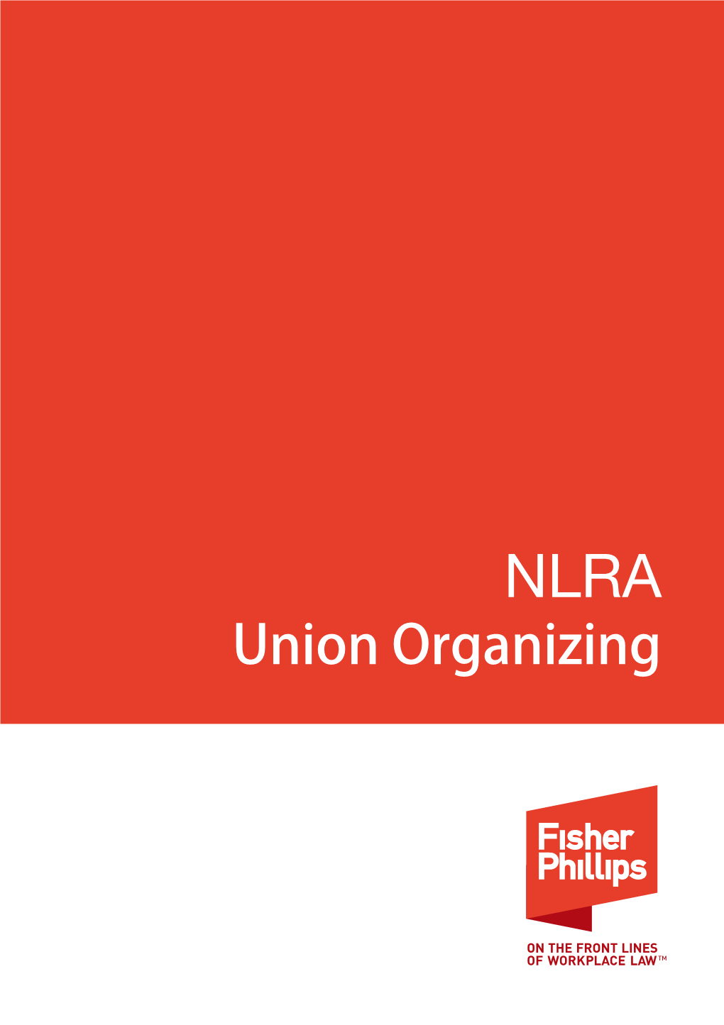 Union Organizing the NATIONAL LABOR RELATIONS ACT UNION ORGANIZING