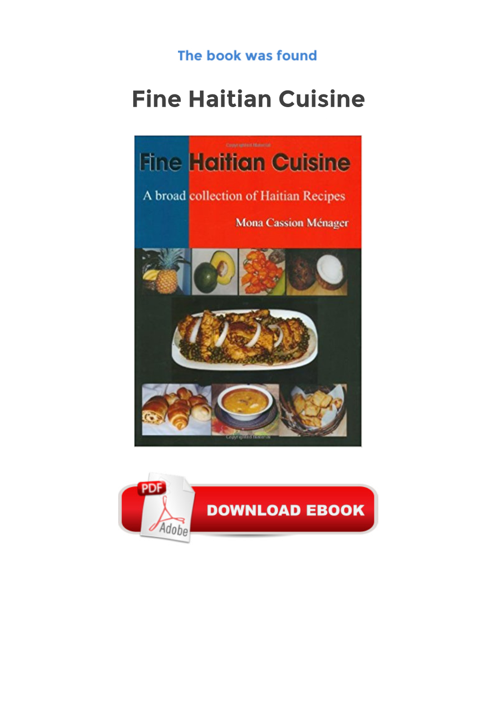 Fine Haitian Cuisine Free Pdf Books a Wide-Ranging Collection of Haitian Home-Style Recipes for Delicious, Authentic, and Traditional Dishes