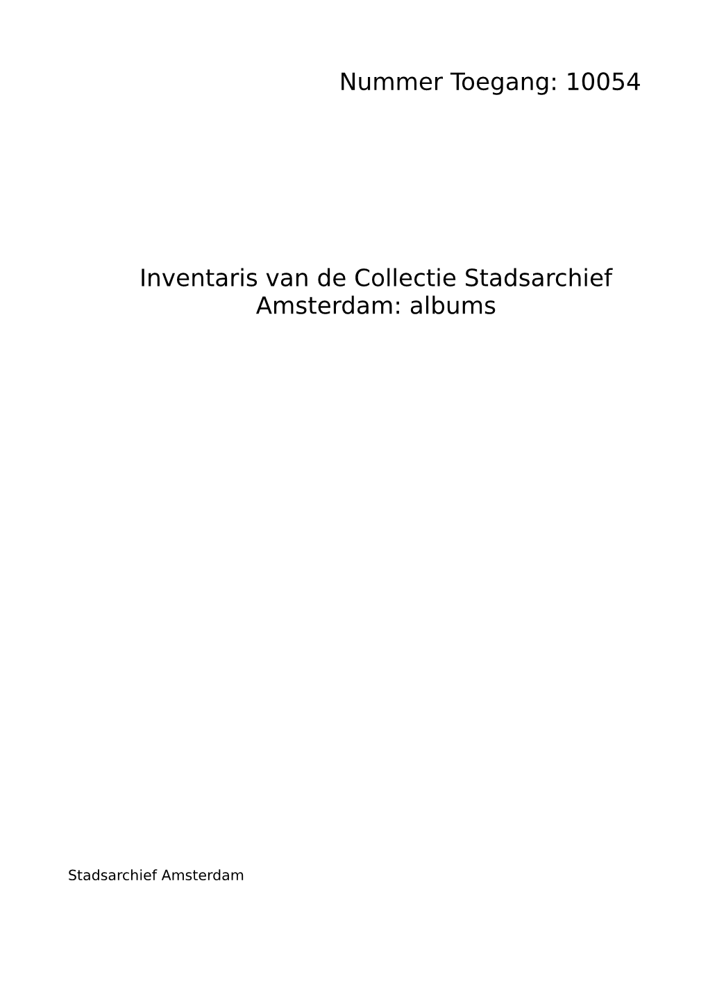 Nummer Toegang: 10054 Inventaris Van De Collectie Stadsarchief Amsterdam: Albums