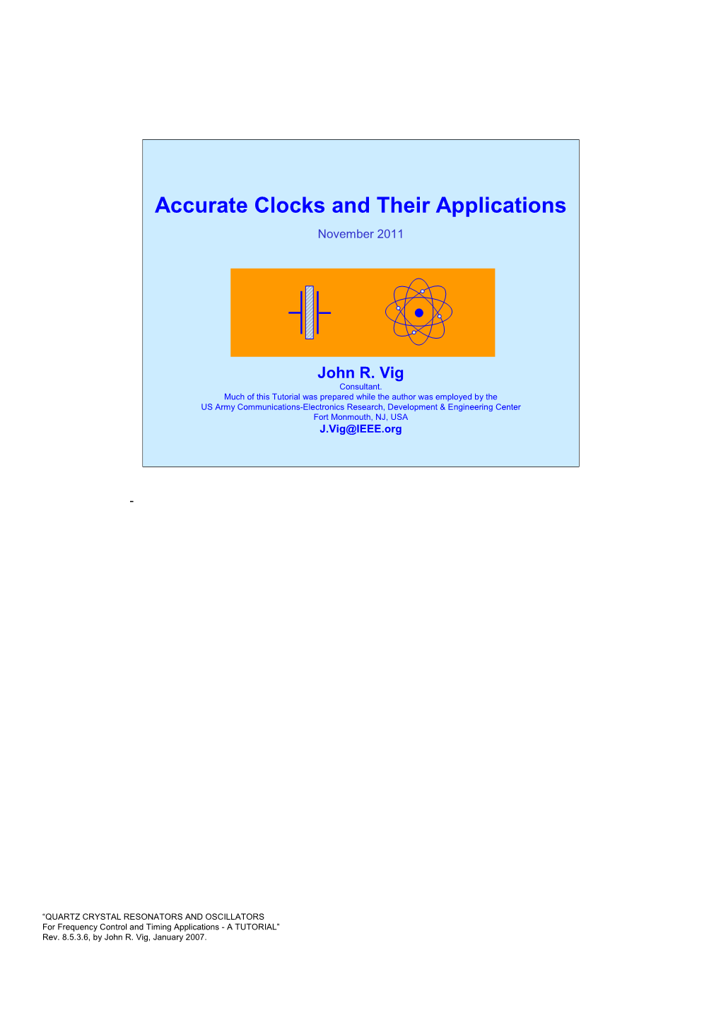 Accurate Clocks & Their Applications