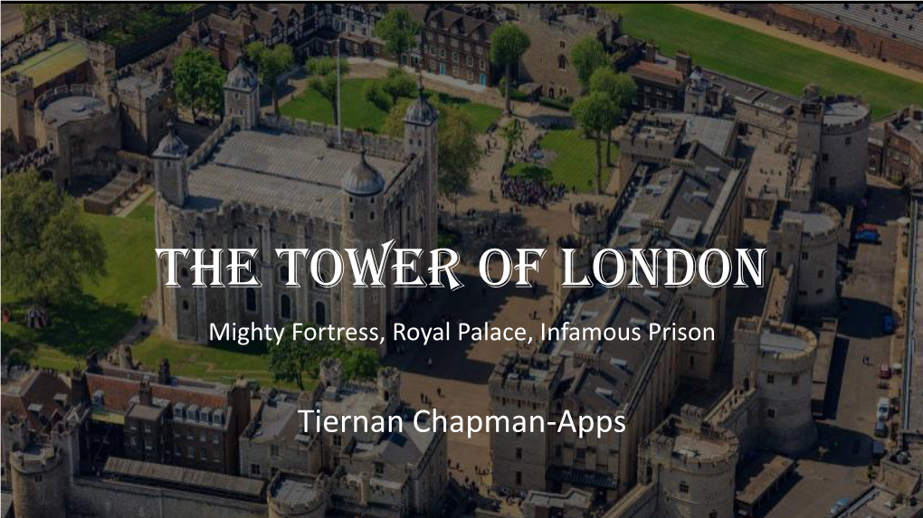 The Tower of London Mighty Fortress, Royal Palace, Infamous Prison