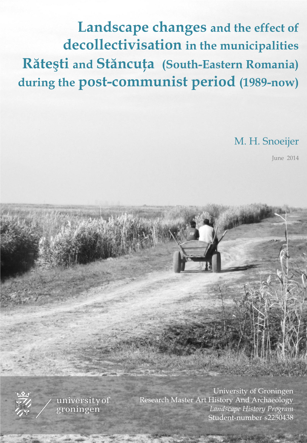 Landscape Changes and the Effect of Decollectivisation in the Municipalities Răteşti and Stăncuţa (South-Eastern Romania) During the Post-Communist Period (1989-Now)