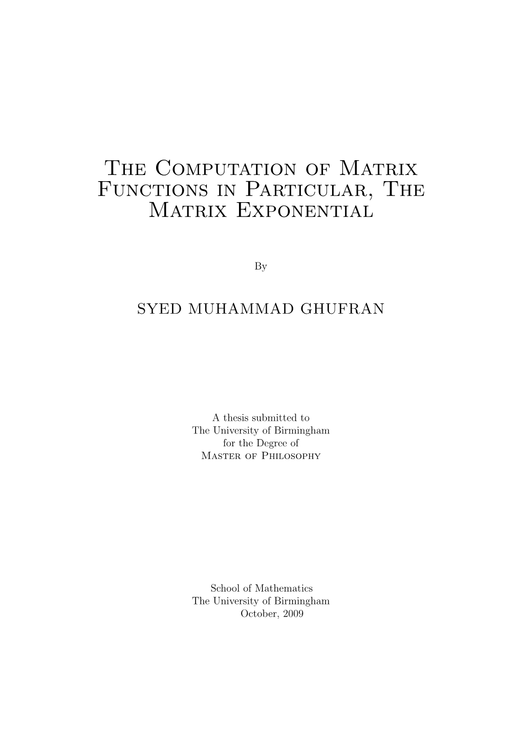 The Computation of Matrix Function in Particular the Matrix Expotential