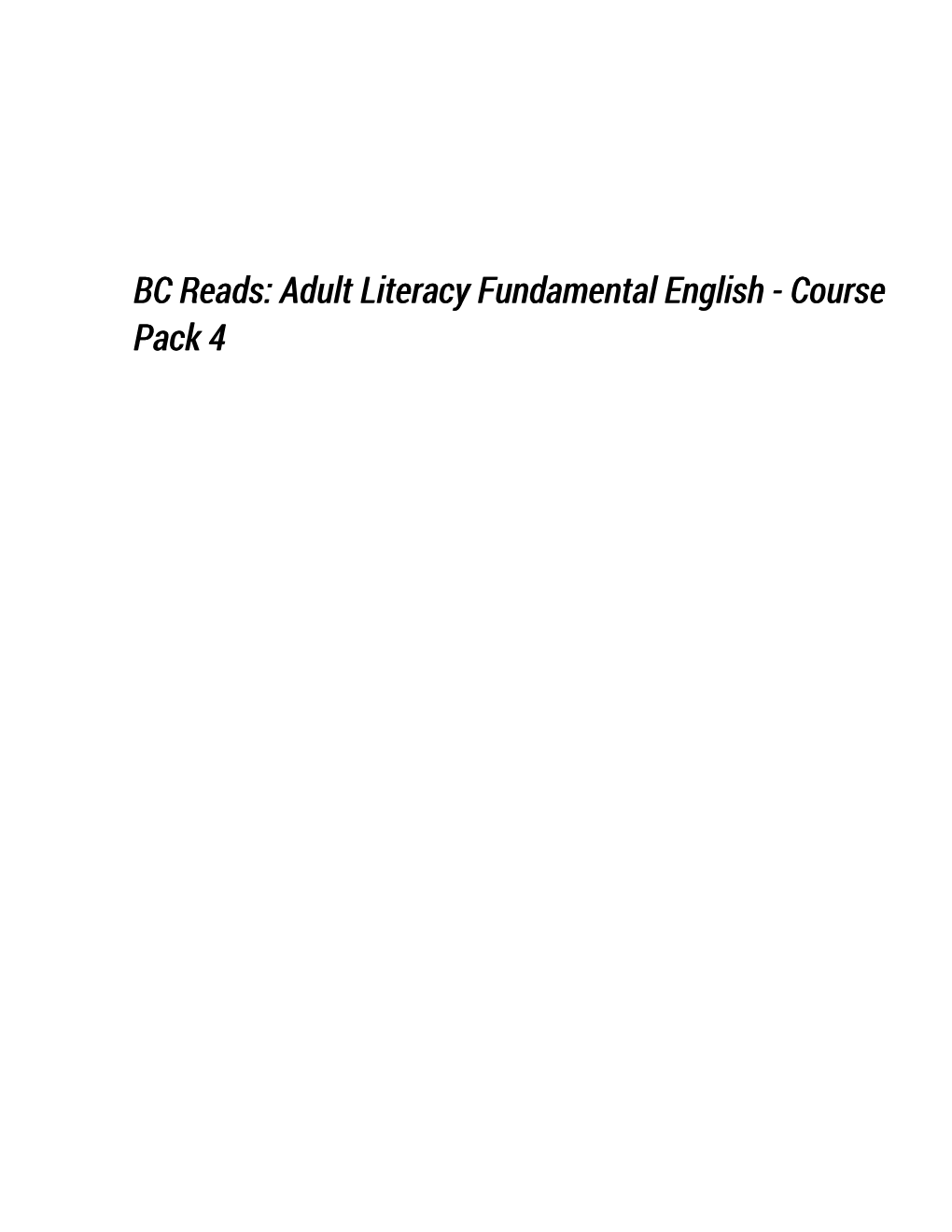 BC Reads: Adult Literacy Fundamental English - Course Pack 4 BC Reads: Adult Literacy Fundamental English - Course Pack 4