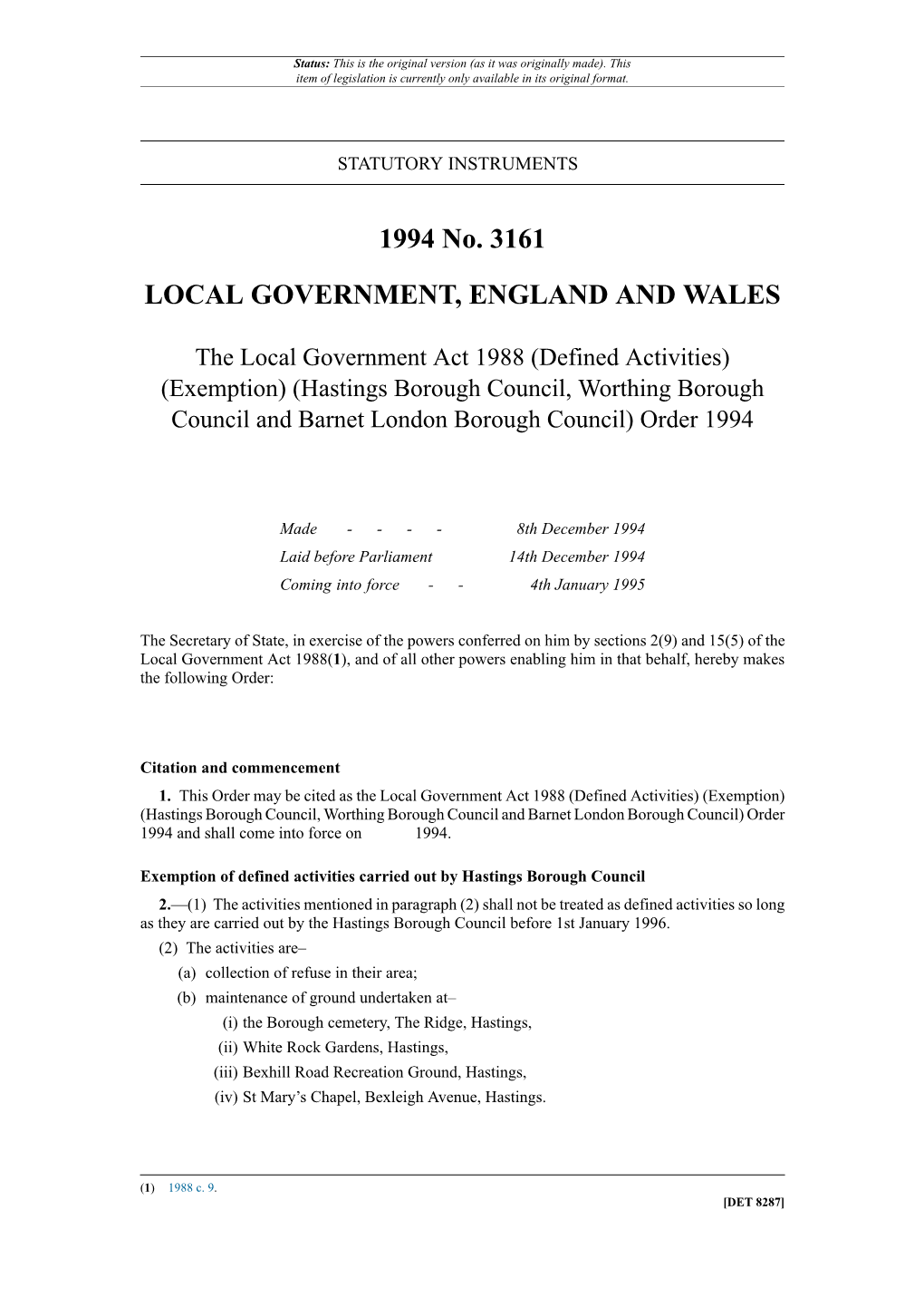 The Local Government Act 1988 (Defined Activities) (Exemption) (Hastings Borough Council, Worthing Borough Council and Barnet London Borough Council) Order 1994