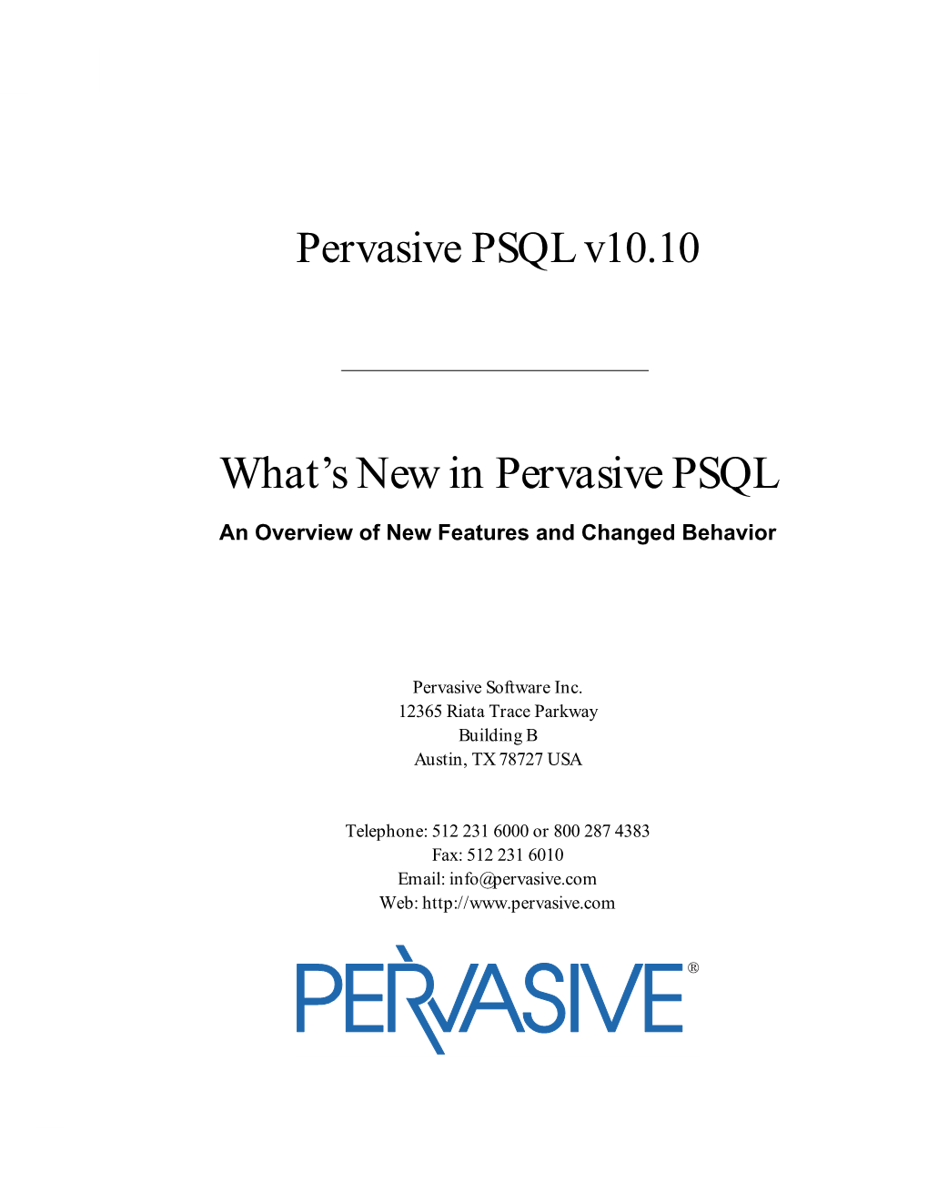 What's New in Pervasive PSQL Is Divided Into the Following Sections