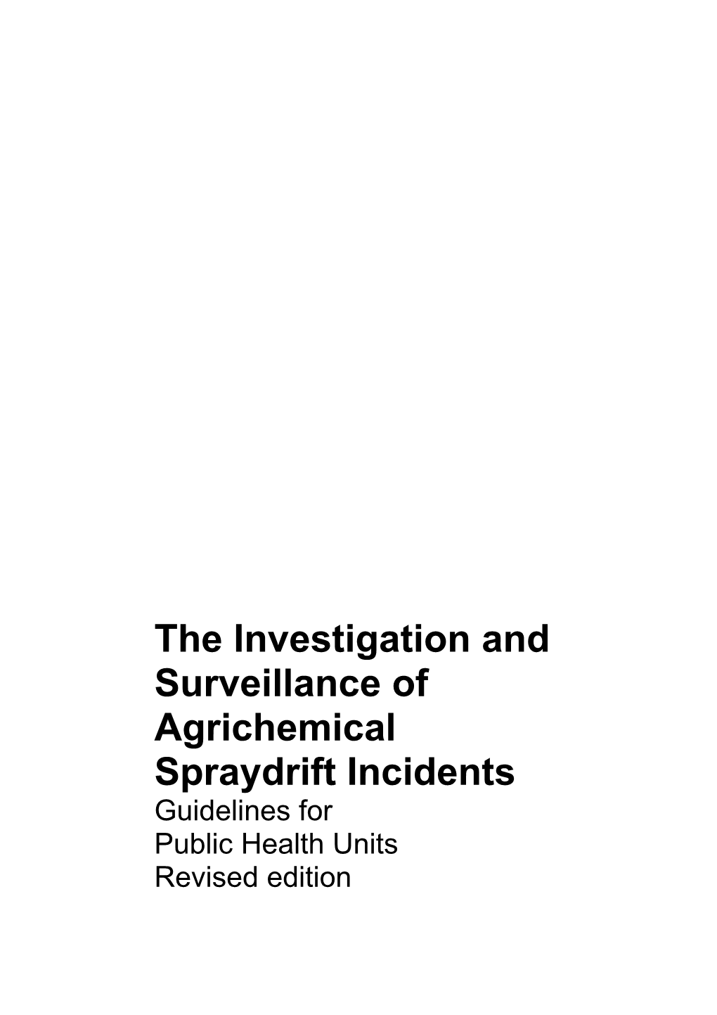 The Investigation And Surveillance Of Agrichemical Spraydrift Incidents