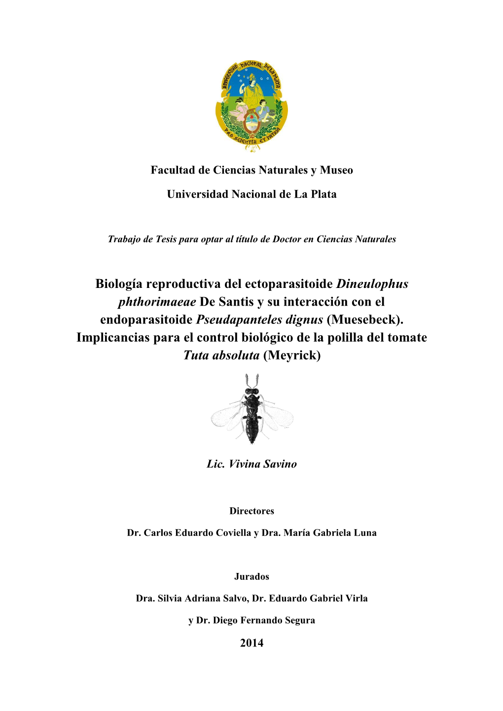 Biología Reproductiva Del Ectoparasitoide Dineulophus Phthorimaeae De Santis Y Su Interacción Con El Endoparasitoide Pseudapanteles Dignus (Muesebeck)