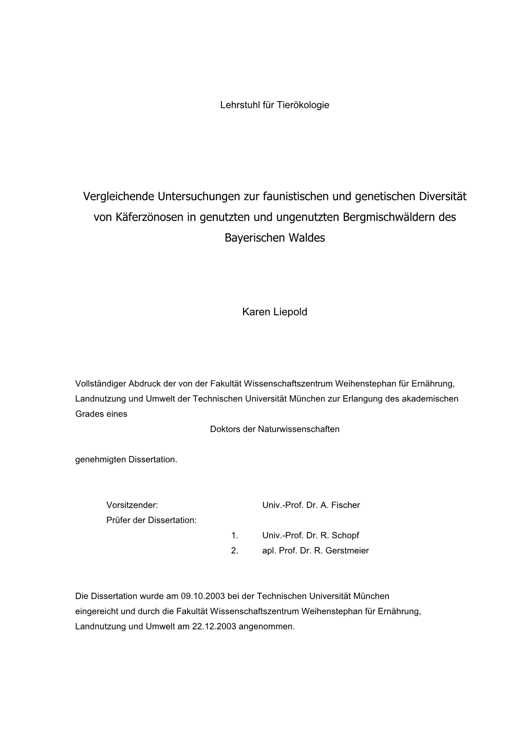 Vergleichende Untersuchungen Zur Faunistischen Und Genetischen Diversität Von Käferzönosen in Genutzten Und Ungenutzten Bergmischwäldern Des Bayerischen Waldes