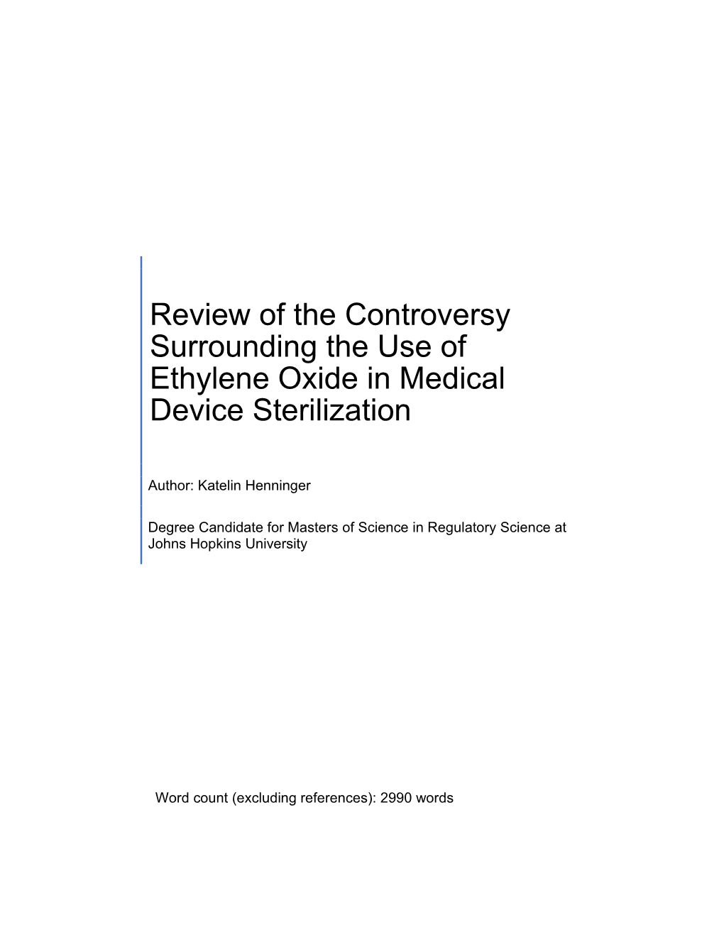 Review of the Controversy Surrounding the Use of Ethylene Oxide in Medical Device Sterilization