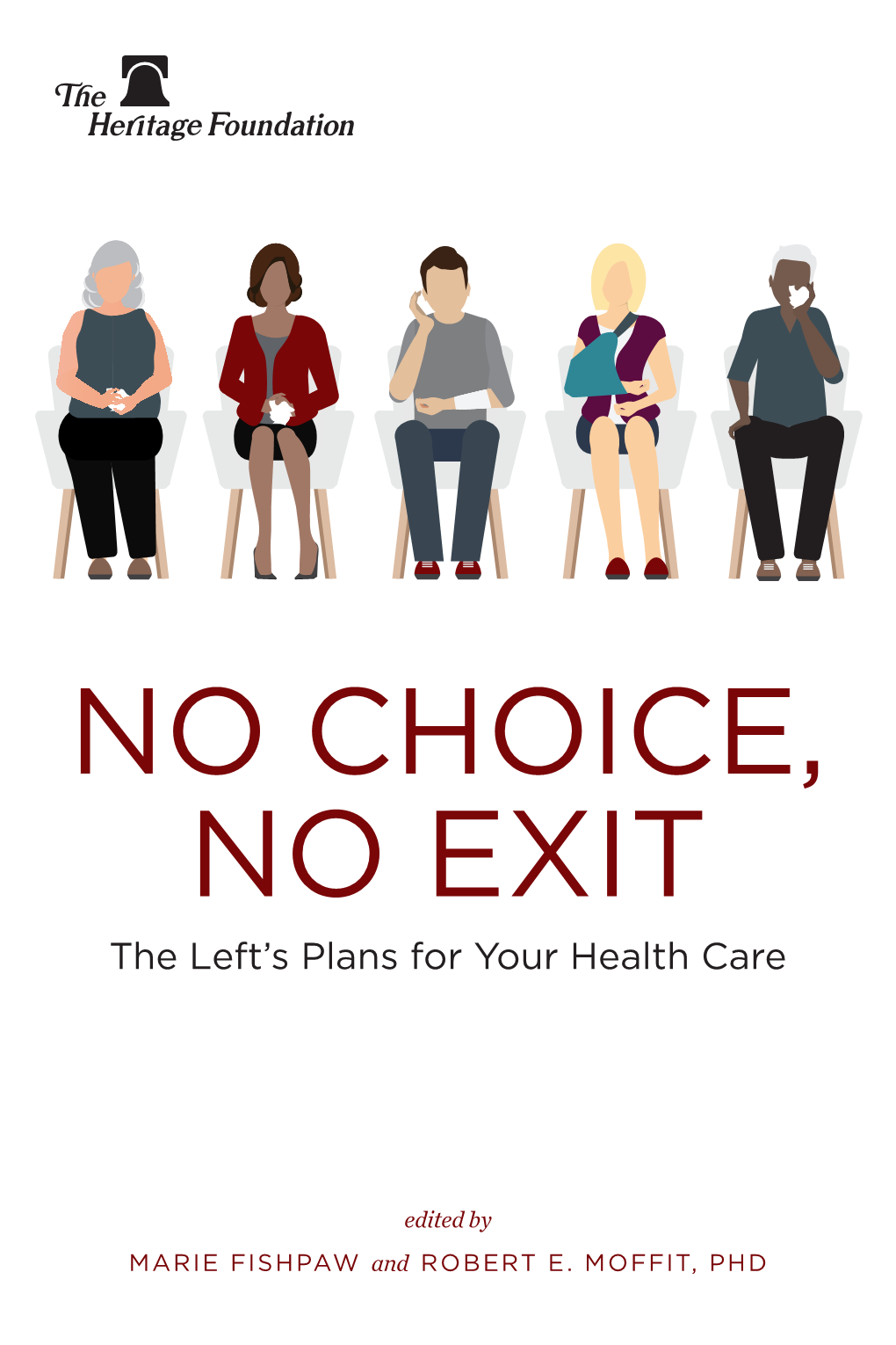 NO CHOICE, NO EXIT the Left’S Plans for Your Health Care