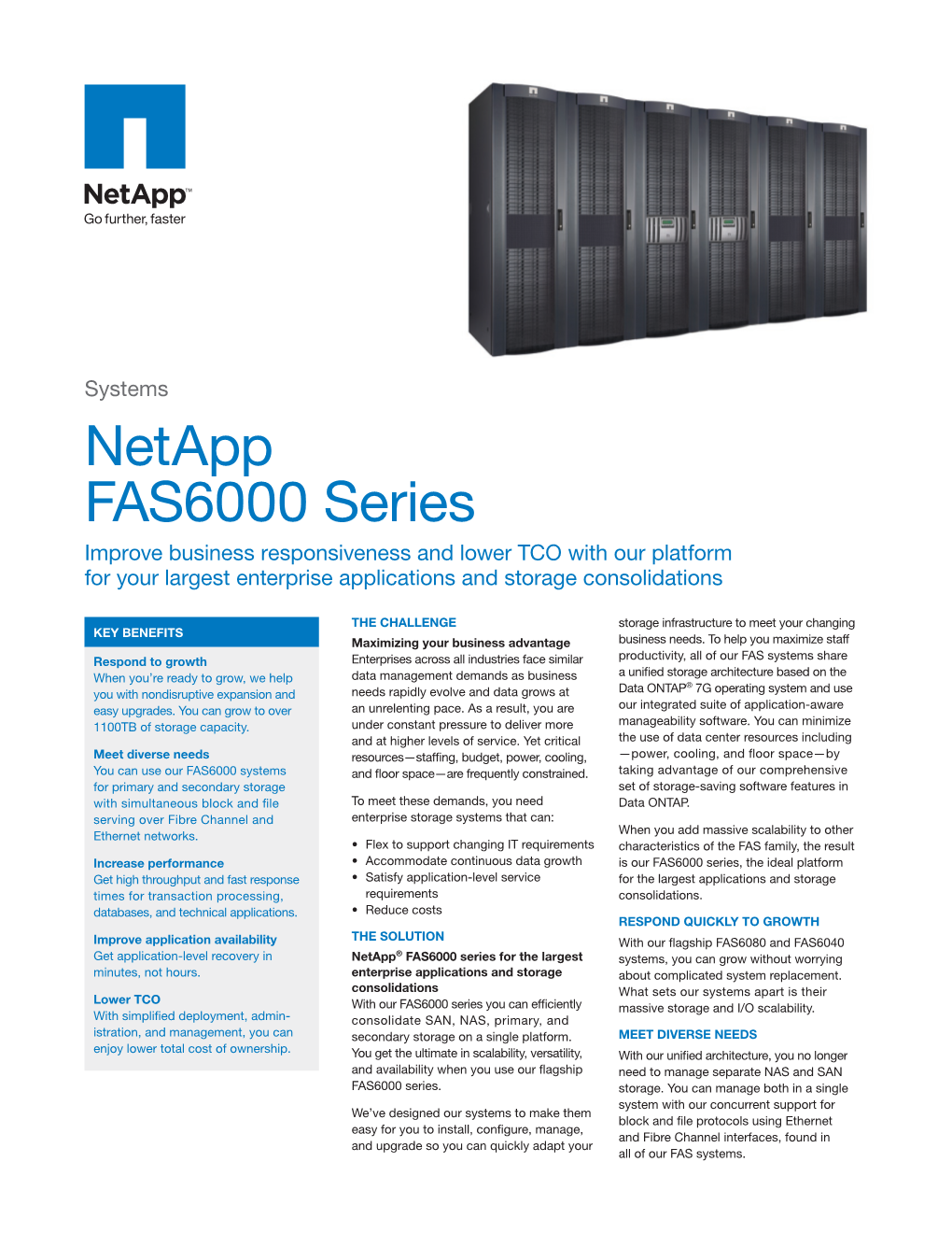 Netapp FAS6000 Series Improve Business Responsiveness and Lower TCO with Our Platform for Your Largest Enterprise Applications and Storage Consolidations