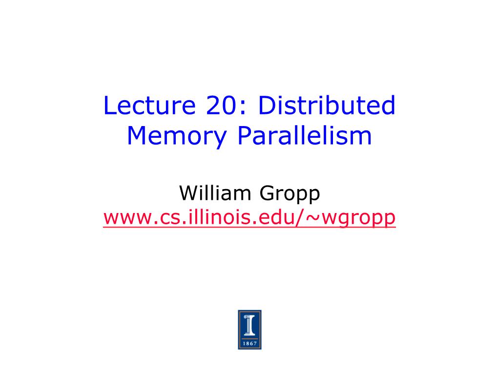 Lecture 20: Distributed Memory Parallelism