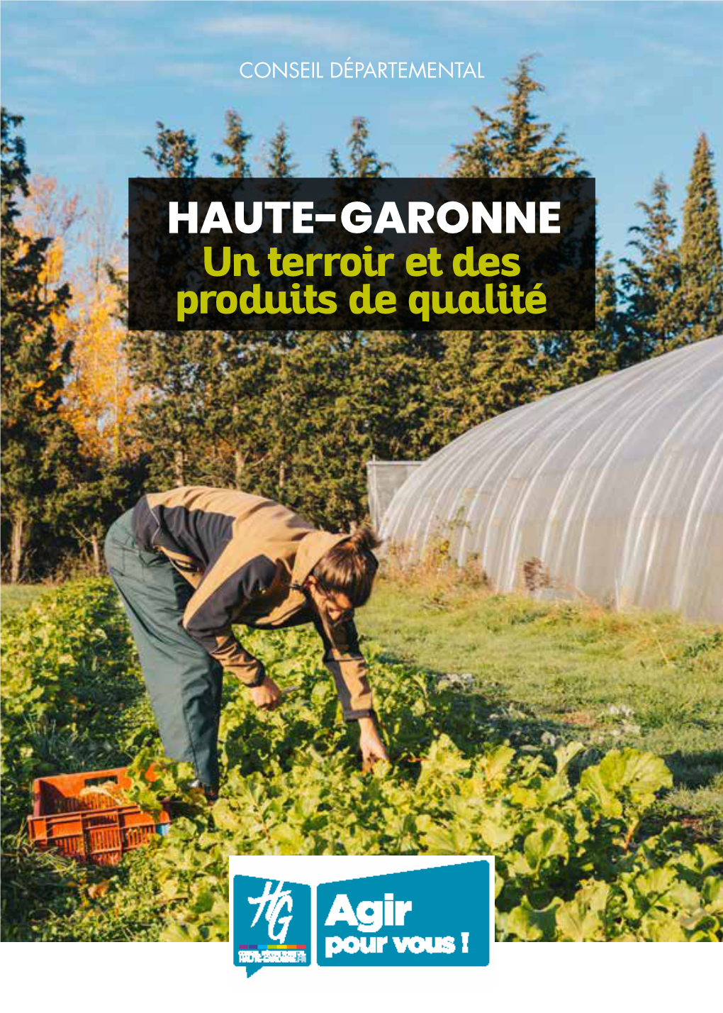 Un Terroir Et Des Produits De Qualité MARS / AVRIL 2020 Publication Du Conseil SOMMAIRE Départemental De La Haute-Garonne Le Département Agit Pour