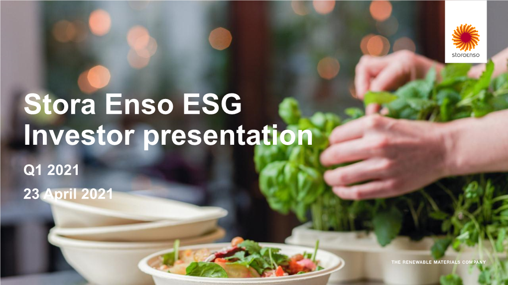 Stora Enso ESG Investor Presentation Q1 2021 3.92 MB