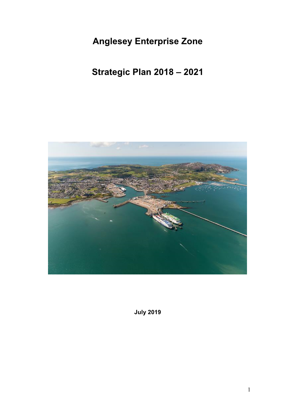 Enterprise Zones Wales Anglesey: Strategic Plan 2018 to 2021 , File Type