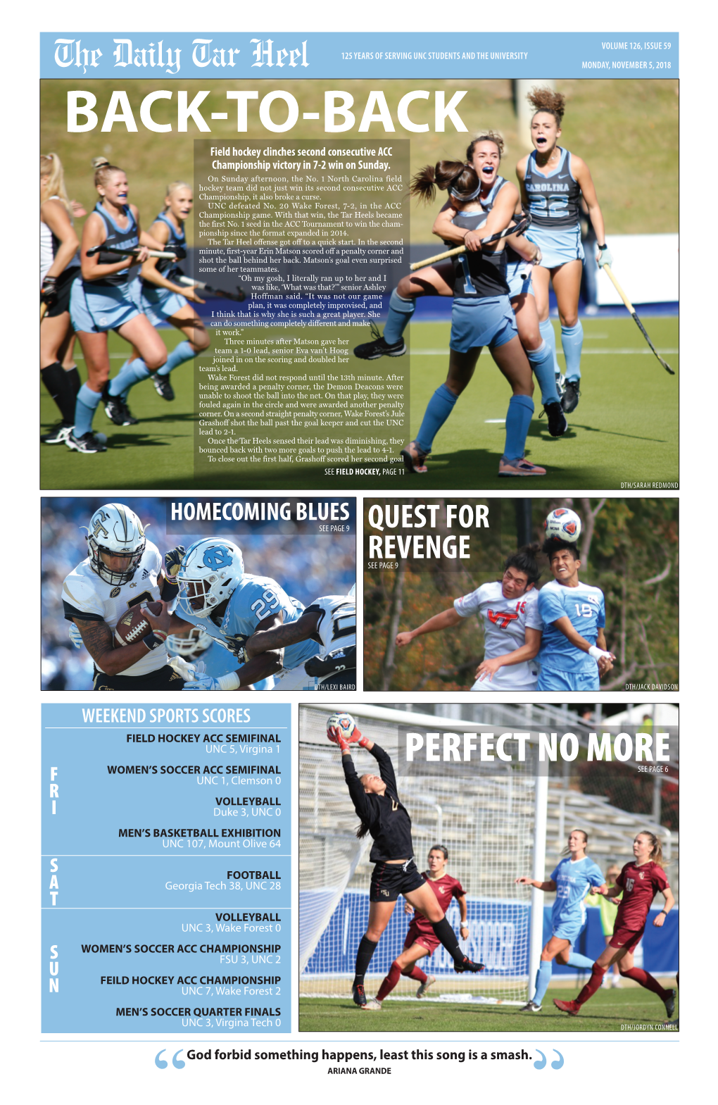 PERFECT NO MORE WOMEN’S SOCCER ACC SEMIFINAL SEE PAGE 6 F UNC 1, Clemson 0 R VOLLEYBALL I Duke 3, UNC 0 MEN’S BASKETBALL EXHIBITION UNC 107, Mount Olive 64