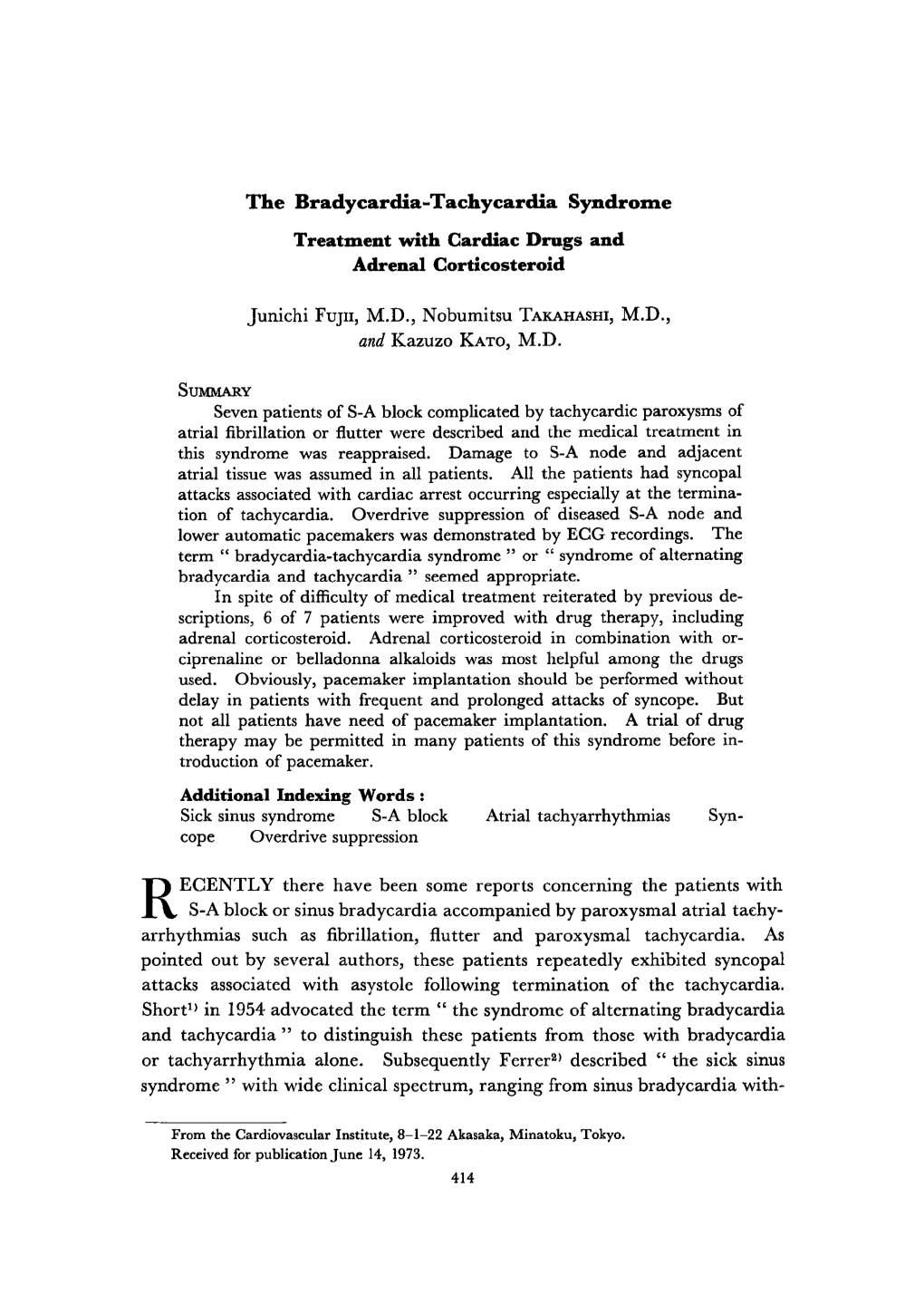 The Bradycardia-Tachycardia Syndrome Treatment with Cardiac Drugs and Adrenal Corticosteroid Junichi FUJII, M.D., Nobumitsu TAKA