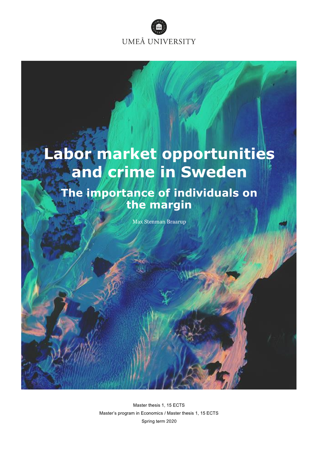 Labor Market Opportunities and Crime in Sweden the Importance of Individuals on the Margin