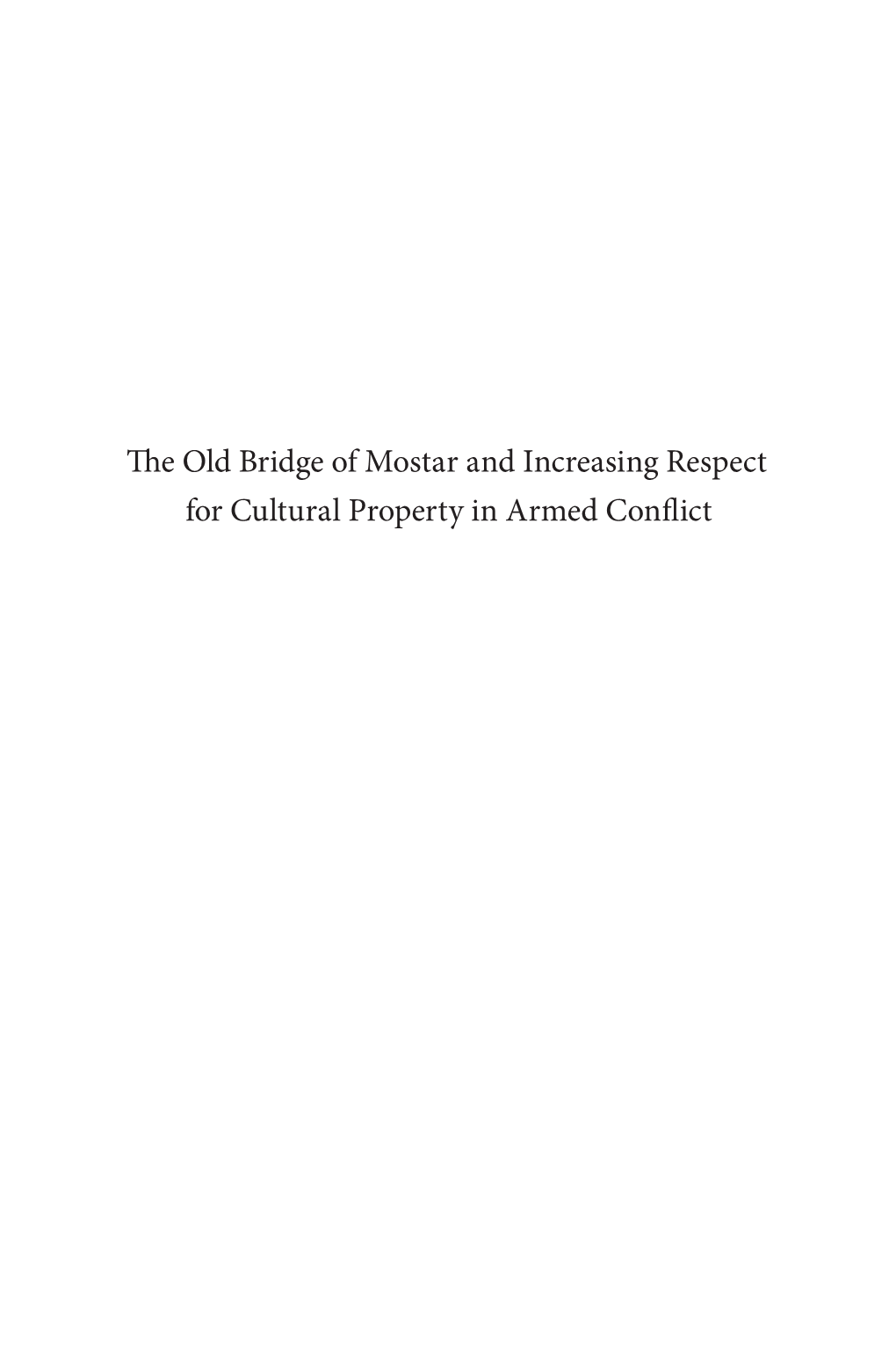 The Old Bridge of Mostar and Increasing Respect for Cultural Property in Armed Conflict / by Jadranka Petrovic