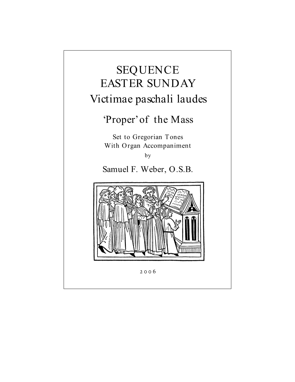 SEQUENCE EASTER SUNDAY Victimae Paschali Laudes ‘Proper’ of the Mass