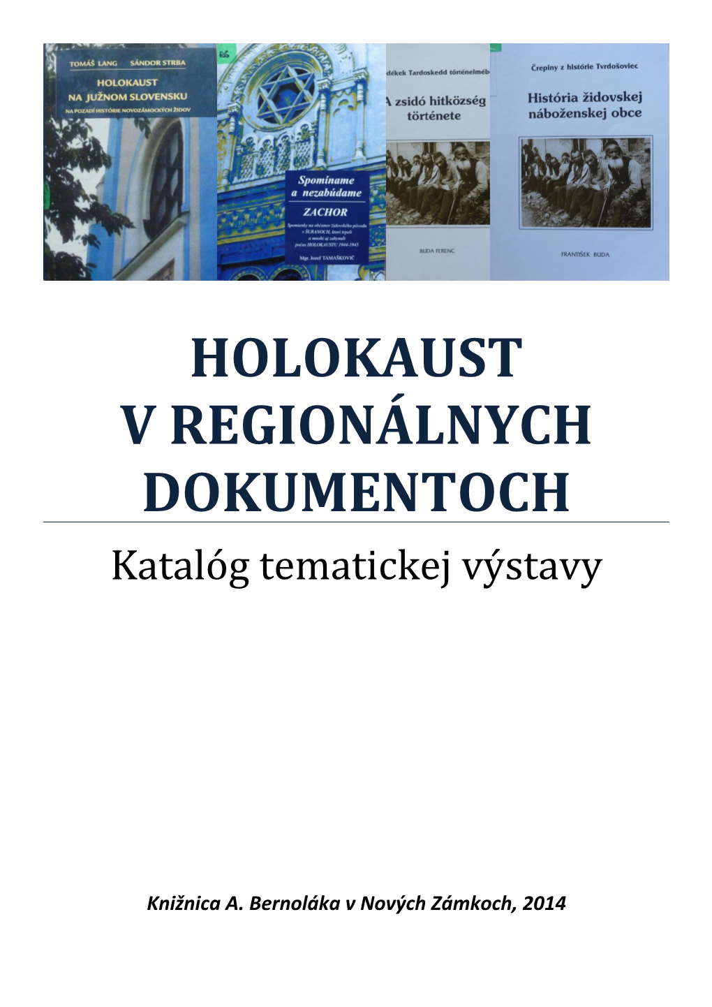 Holokaust V Regionálnych Dokumentoch, 2014
