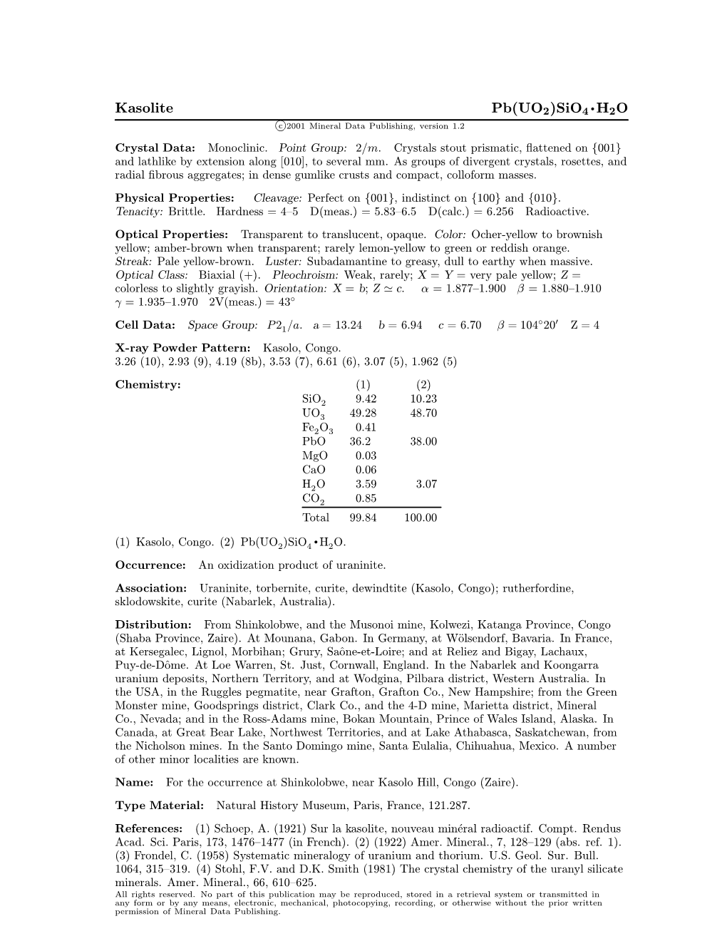 Kasolite Pb(UO2)Sio4 ² H2O C 2001 Mineral Data Publishing, Version 1.2 ° Crystal Data: Monoclinic