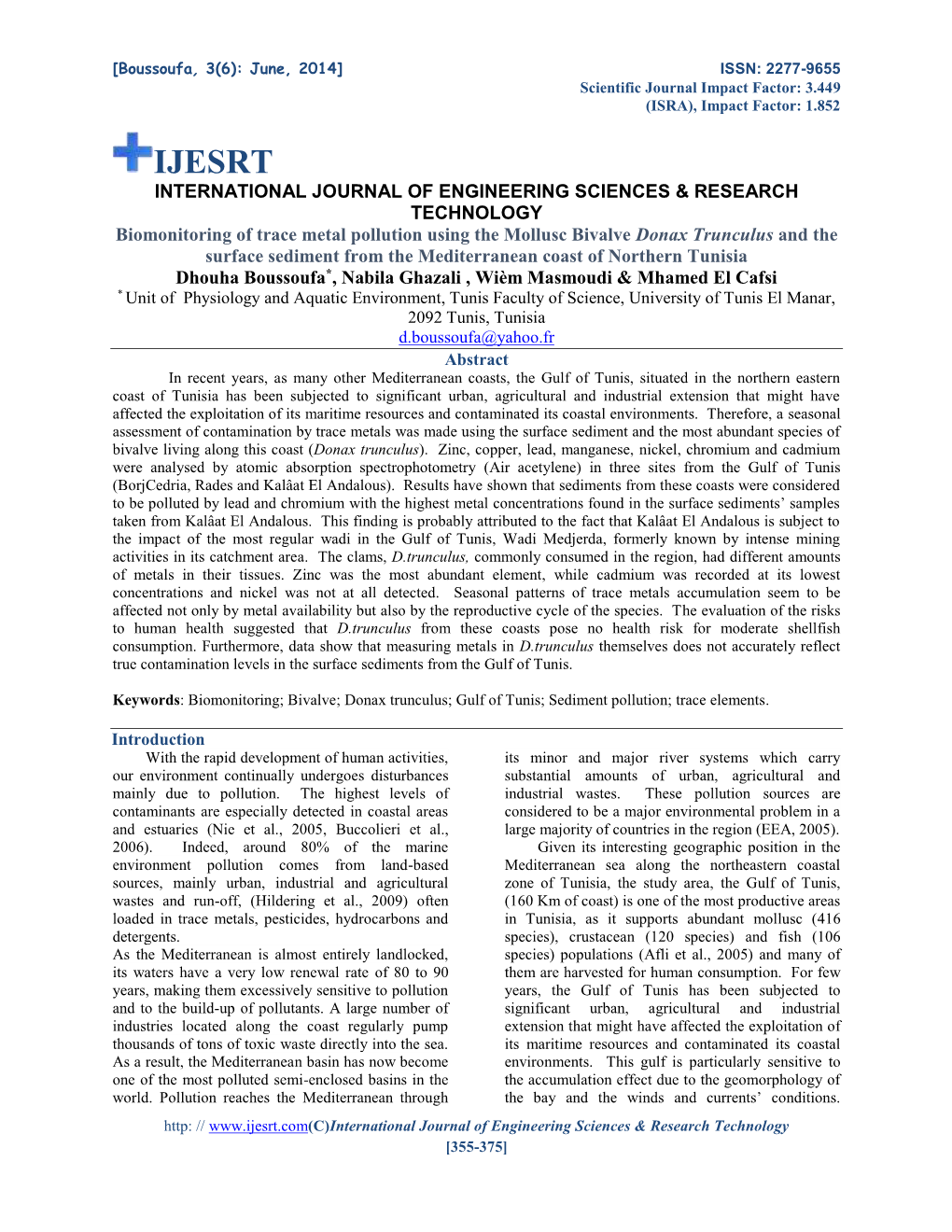 INTERNATIONAL JOURNAL of ENGINEERING SCIENCES & RESEARCH TECHNOLOGY Biomonitoring of Trace Metal Pollution Using the Mollusc Bivalve Donax Trunculus and The