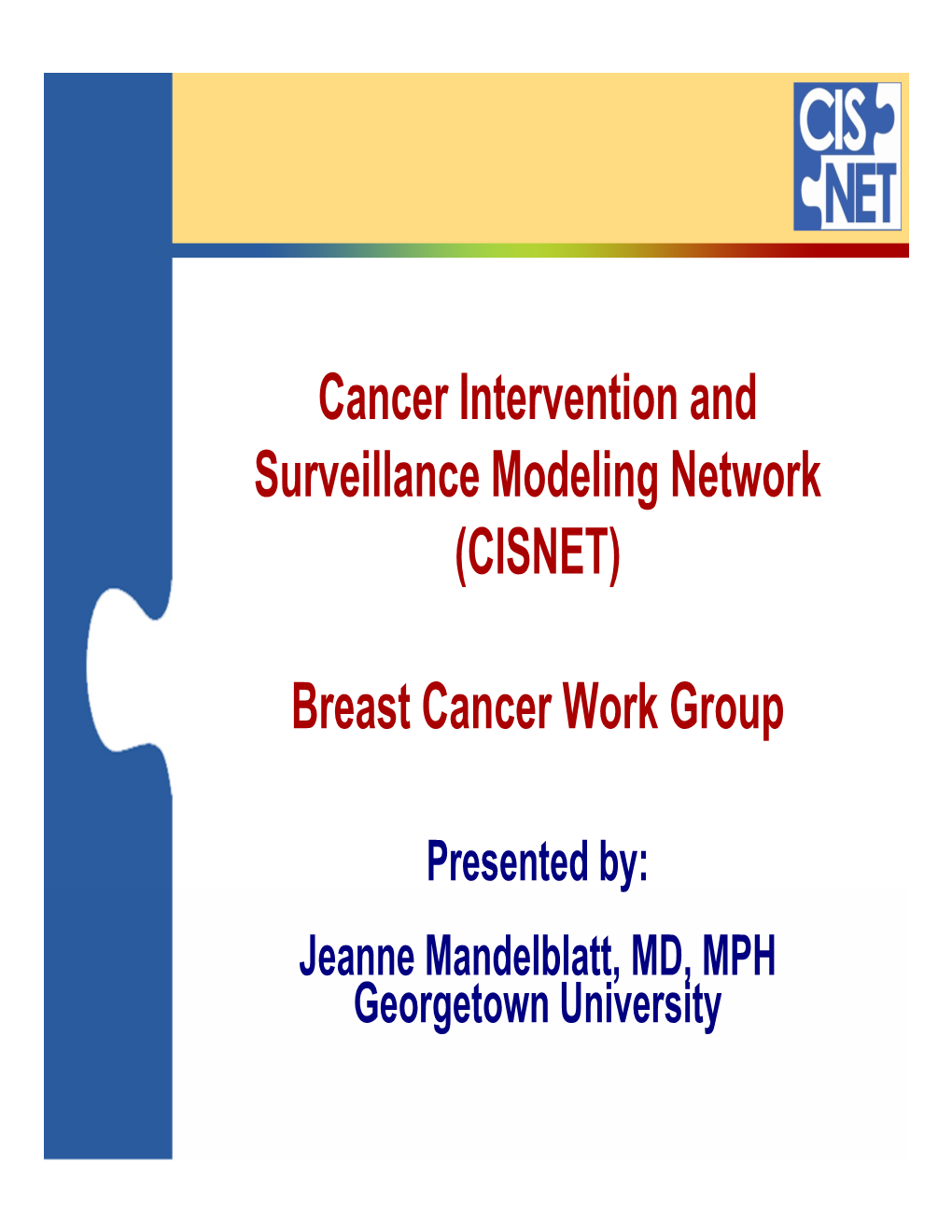 Cancer Intervention and Surveillance Modeling Network (CISNET)