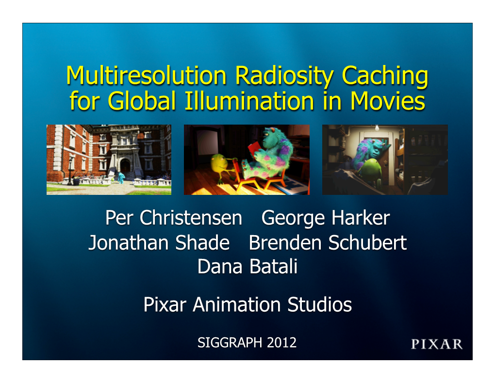 Multiresolution Radiosity Caching for Global Illumination in Movies