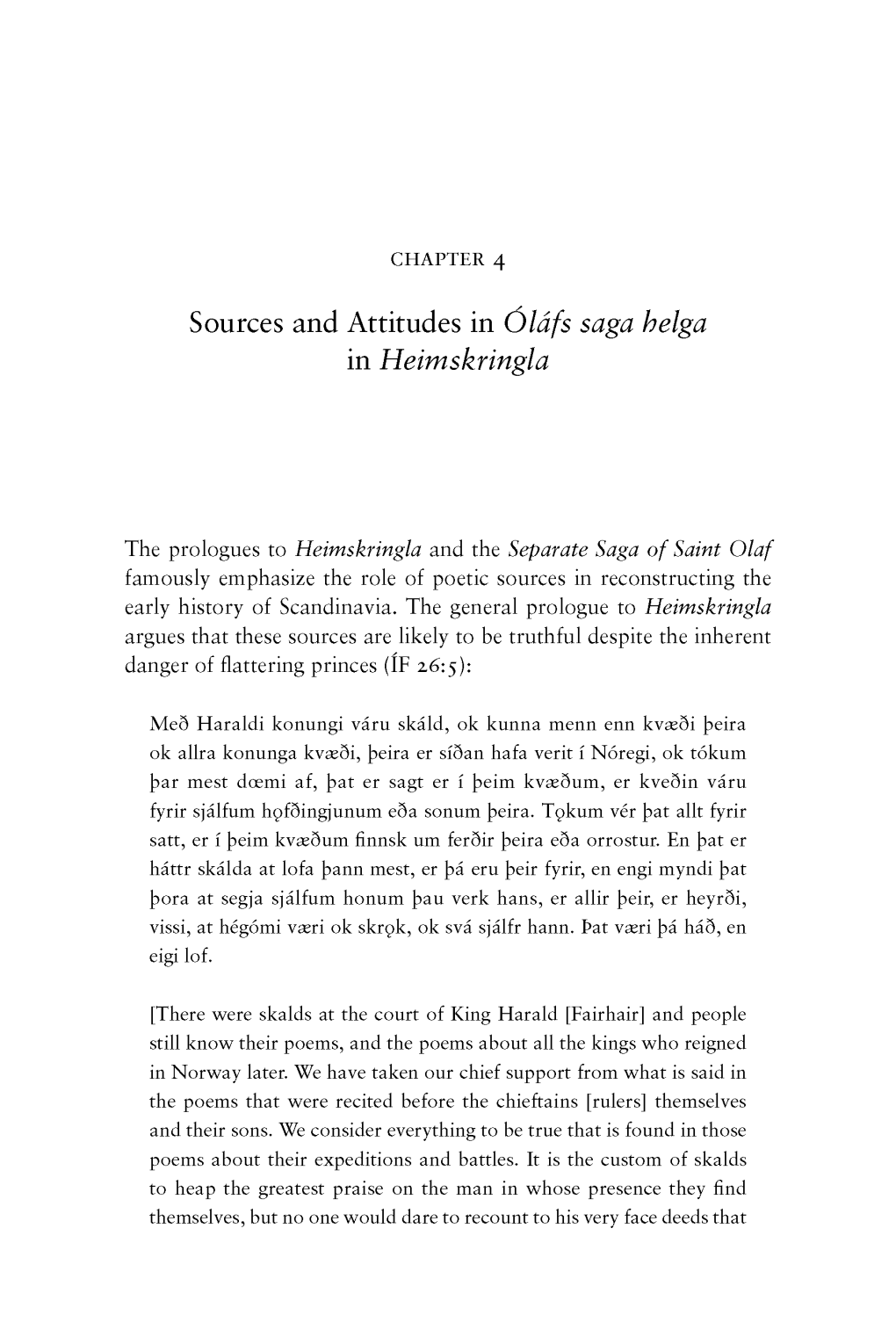 Sources and Attitudes in Olafs Saga Helga in Heimskringla