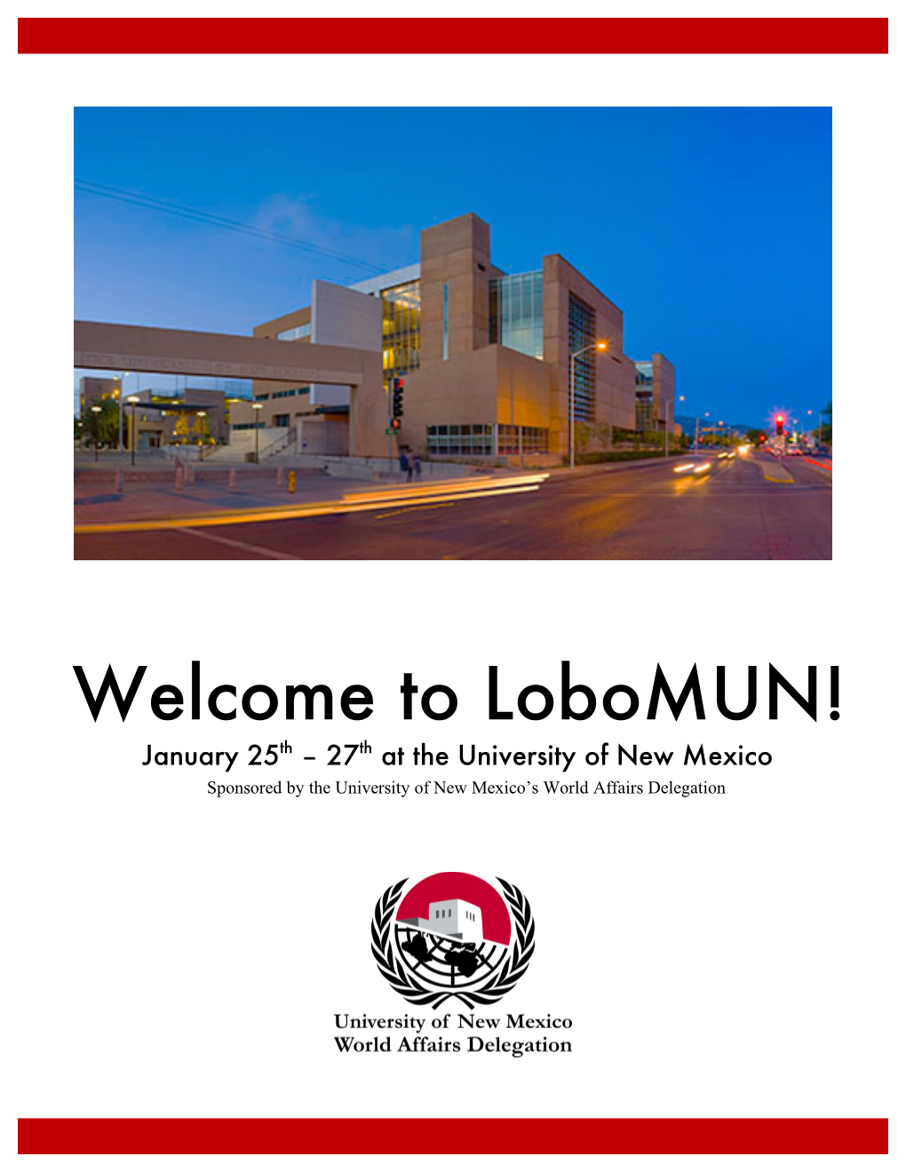 Lobomun! Th Th January 25 – 27 at the University of New Mexico Sponsored by the University of New Mexico’S World Affairs Delegation