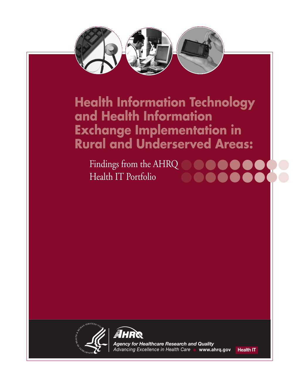 Health Information Technology and Health Information Exchange Implementation in Rural and Underserved Areas: Findings from the AHRQ Health IT Portfolio