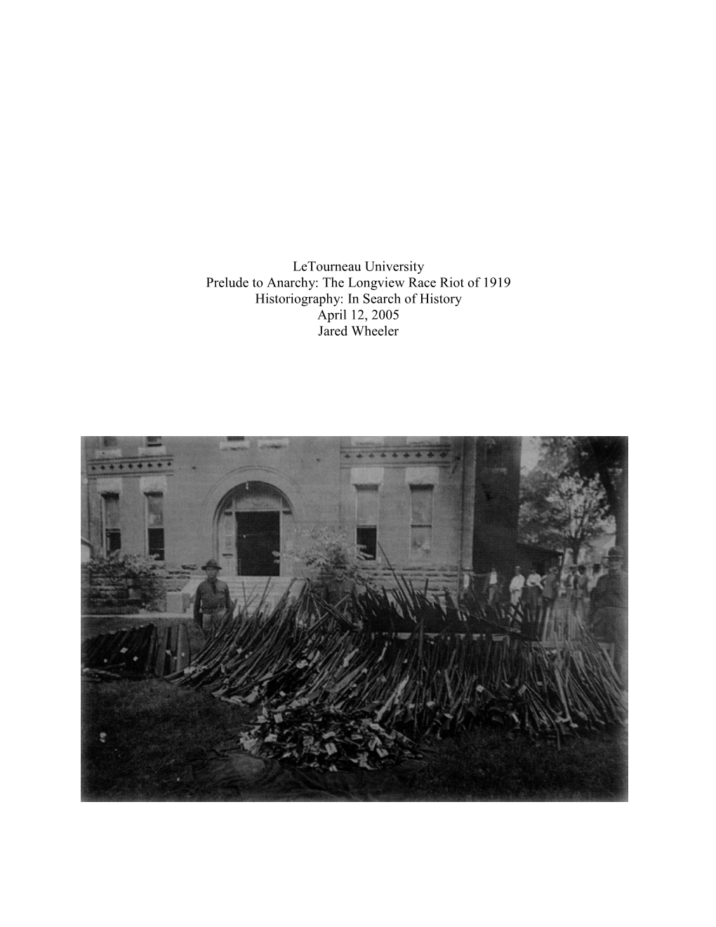 Prelude to Anarchy: the Longview Race Riot of 1919 Historiography: in Search of History April 12, 2005 Jared Wheeler