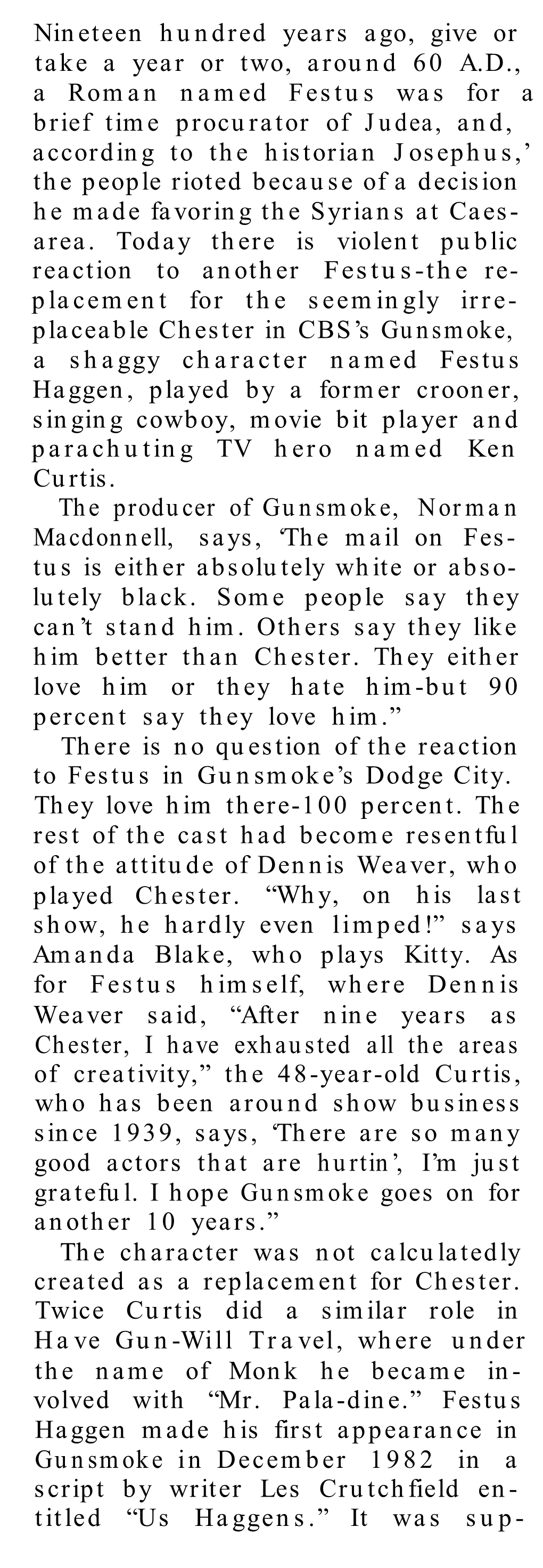 Nineteen Hundred Years Ago, Give Or Take a Year Or Two, Around 60 A.D., a Roman Named Festus Was for a Brief Time Procurator Of