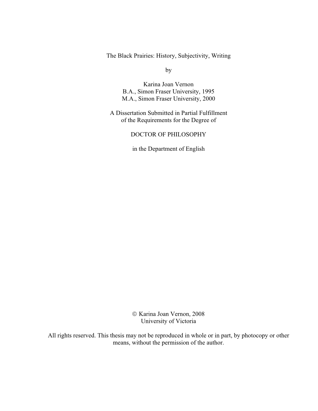 The Black Prairies: History, Subjectivity, Writing by Karina Joan Vernon B.A., Simon Fraser University, 1995 M.A., Simon Fraser