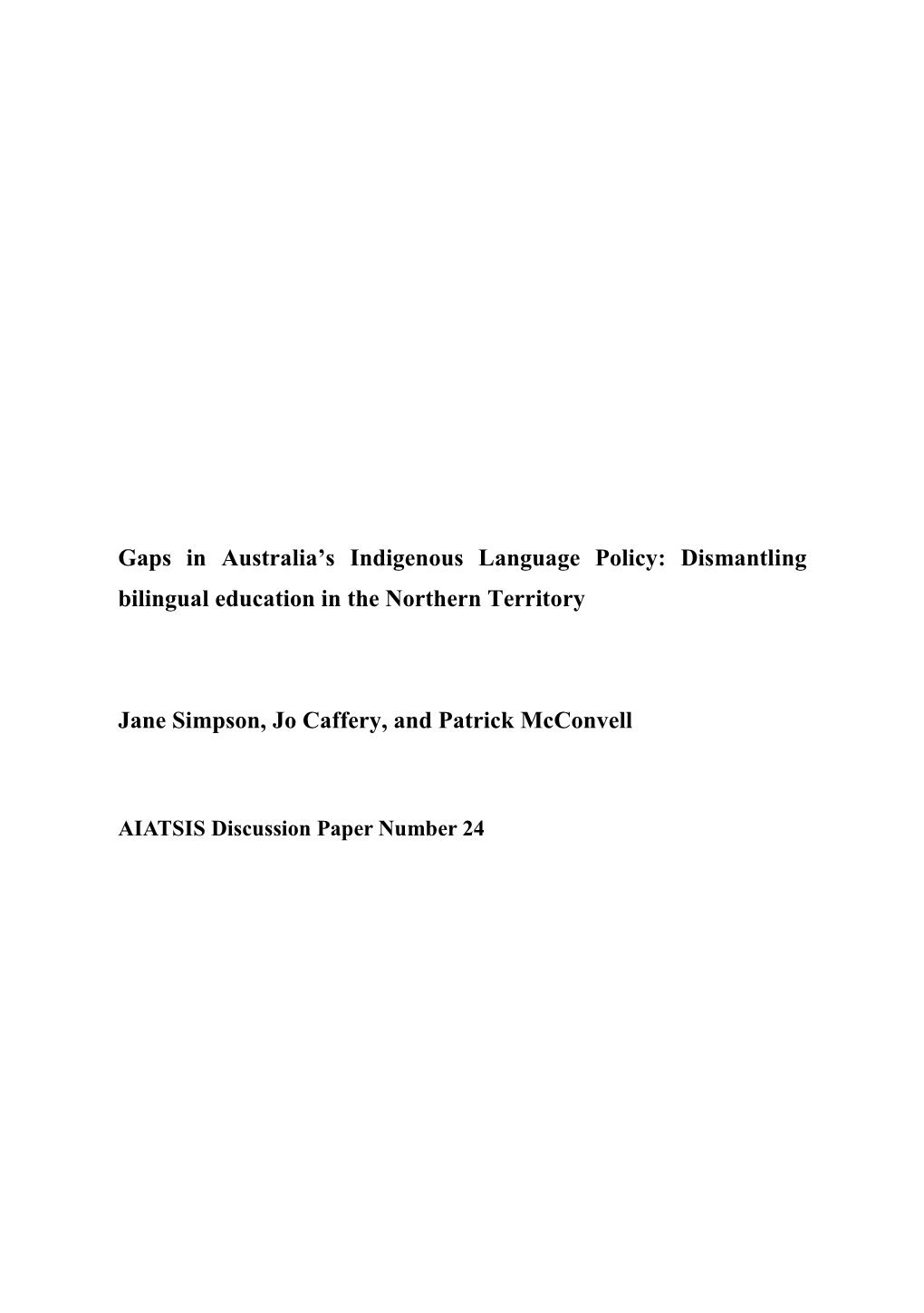 Gaps in Australia's Indigenous Language Policy : Dismantling Bilingual Education in the Northern Territory / Jane Simpson, Jo Caffery, Patrick Mcconvell