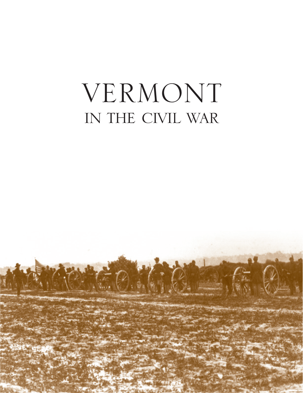 In the Civil War Vermont in the Civil War