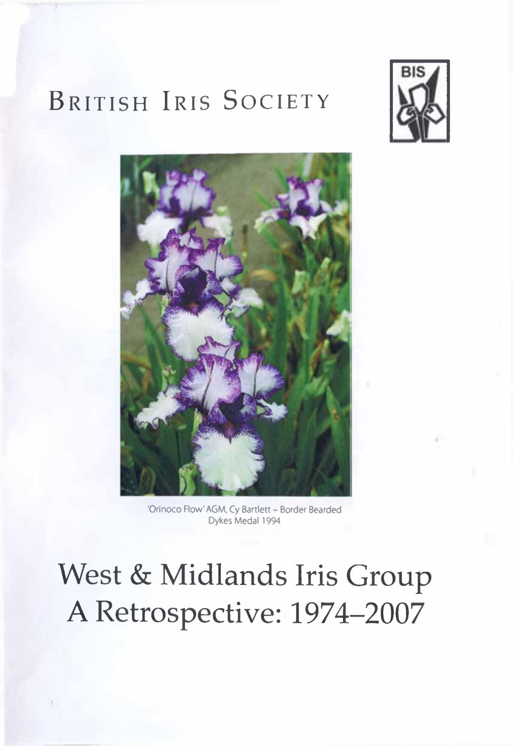 A Retrospective: 1974-2007 'Dinky Dinah', Pat Foster - Arilbred Registered 1987 a RETROSPECTIVE Thirty-Three Years of the West & Midlands Iris Group
