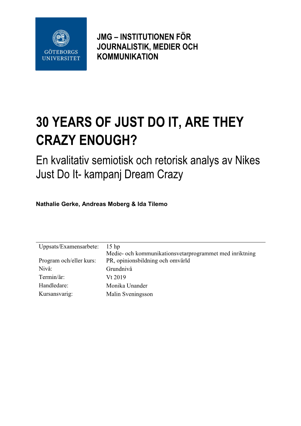 30 YEARS of JUST DO IT, ARE THEY CRAZY ENOUGH? En Kvalitativ Semiotisk Och Retorisk Analys Av Nikes Just Do It- Kampanj Dream Crazy