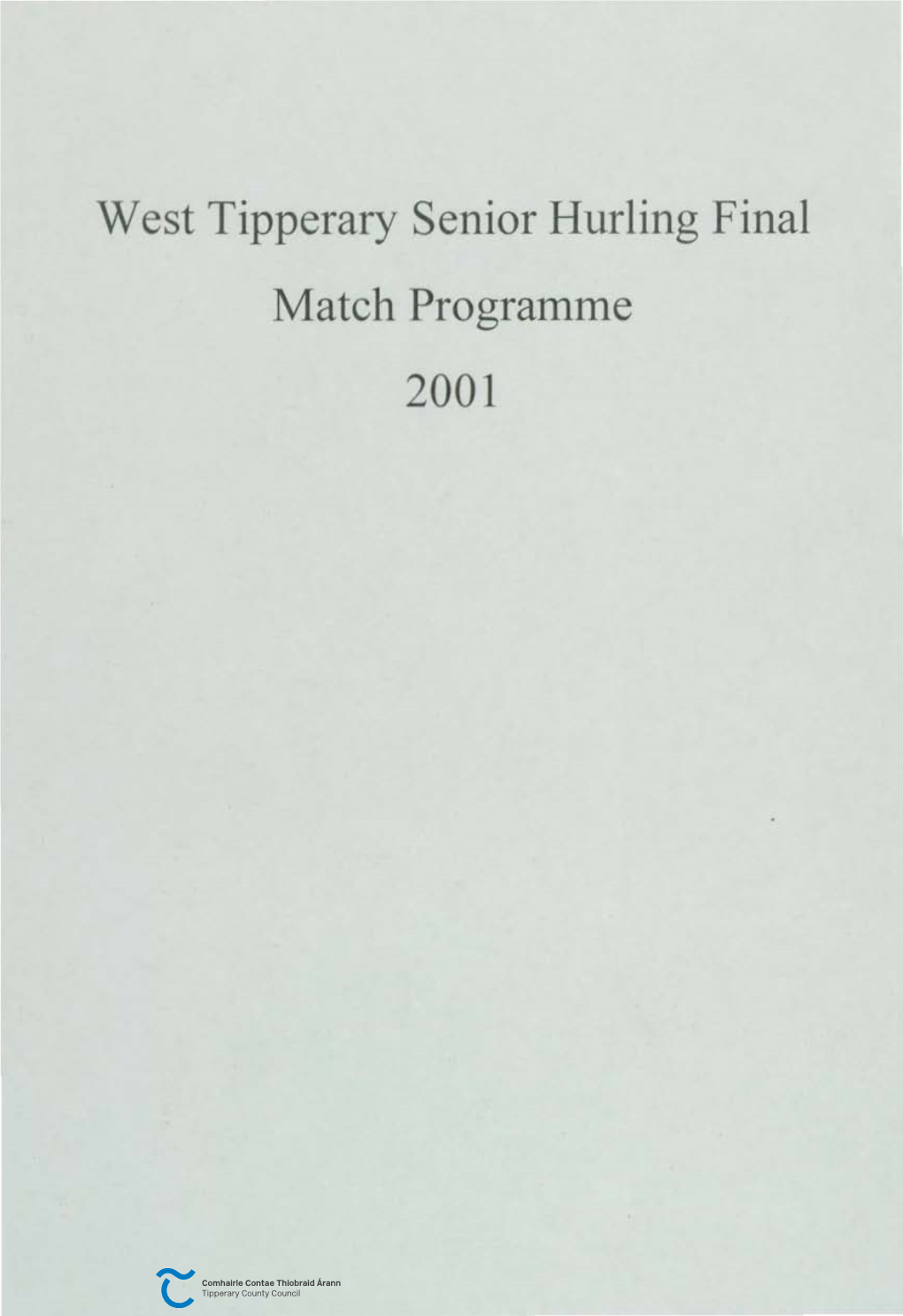 West Tipperary Senior Hurling Final Match Programme 2001 CUMANN Liithchleas Gall - Tlobraid ARANN THIAR