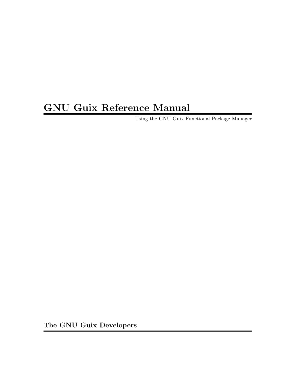 GNU Guix Reference Manual Using the GNU Guix Functional Package Manager