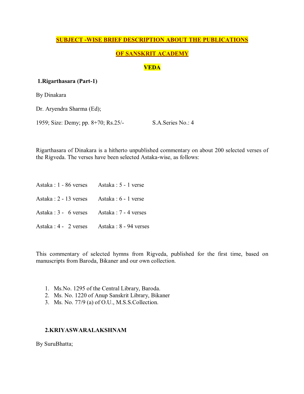 SUBJECT -WISE BRIEF DESCRIPTION ABOUT the PUBLICATIONS of SANSKRIT ACADEMY VEDA 1.Rigarthasara (Part-1) by Dinakara Dr. Aryendr