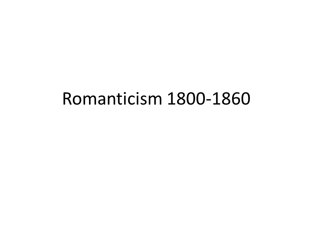 Romanticism 1800-1860 International Movement