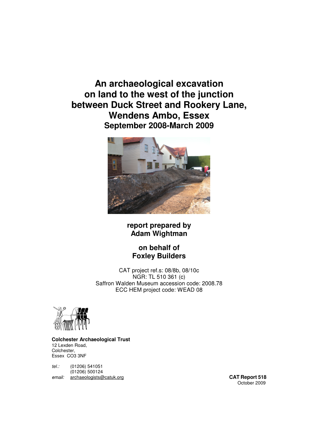 An Archaeological Excavation on Land to the West of the Junction Between Duck Street and Rookery Lane, Wendens Ambo, Essex September 2008-March 2009