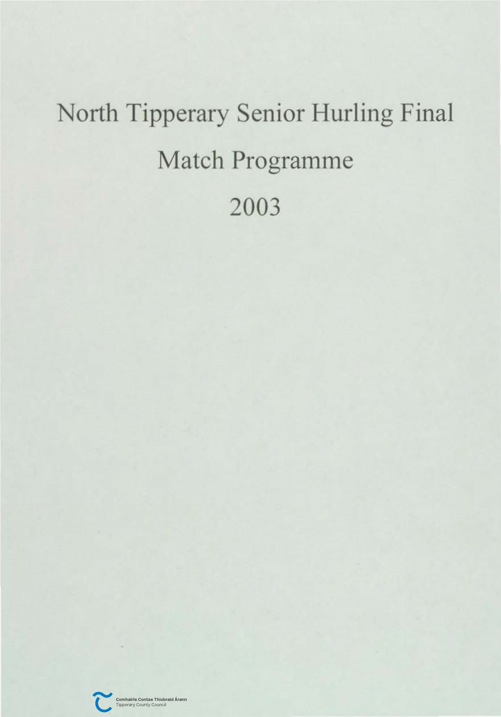 North Tipperary Senior Hurling Final Match Programme 2003 .,•• Permanent Tsb Hurling Final