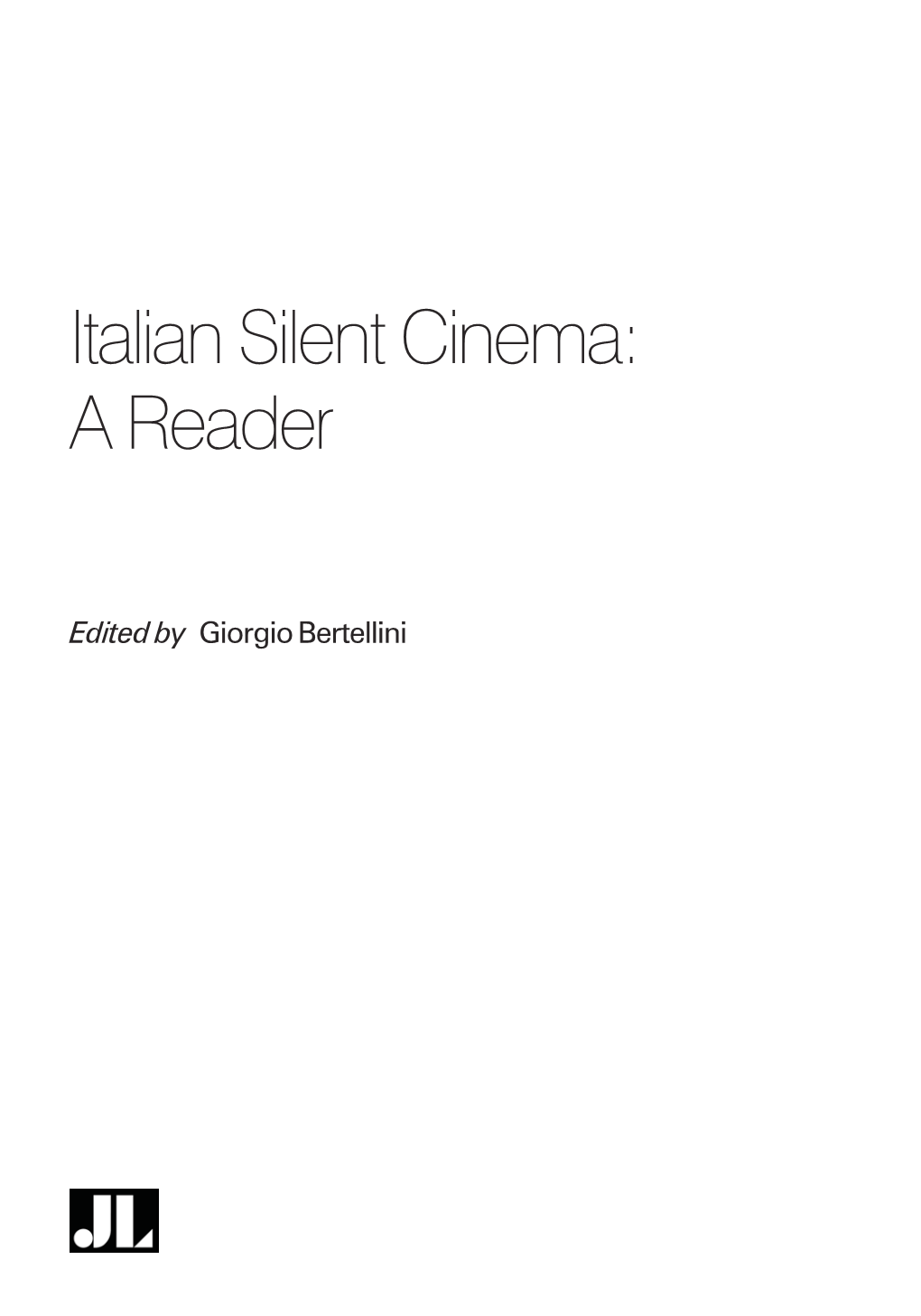 Where Can I Find Italian Silent Cinema? Ivo Blom 317 Chapter 30 Cinema on Paper: Researching Non-Filmic Materials Luca Mazzei 325