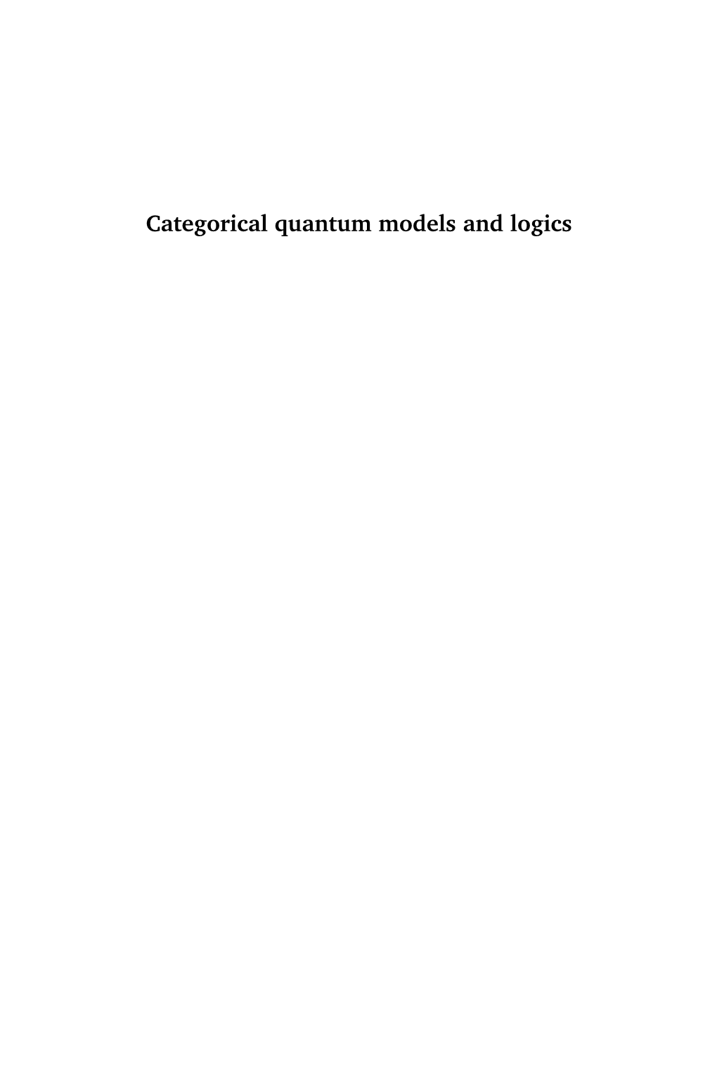 Categorical Quantum Models and Logics