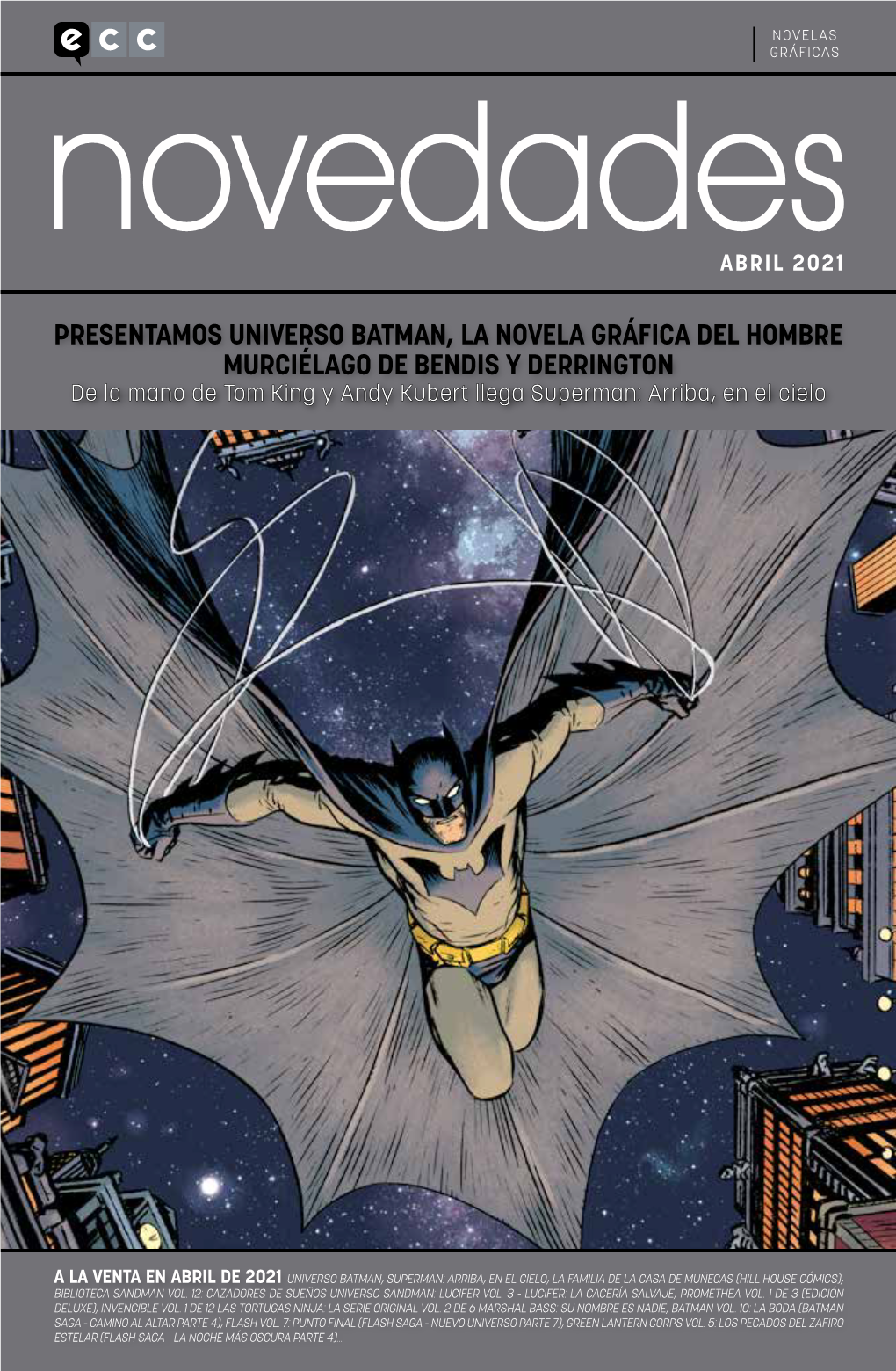 PRESENTAMOS UNIVERSO BATMAN, LA NOVELA GRÁFICA DEL HOMBRE MURCIÉLAGO DE BENDIS Y DERRINGTON De La Mano De Tom King Y Andy Kubert Llega Superman: Arriba, En El Cielo