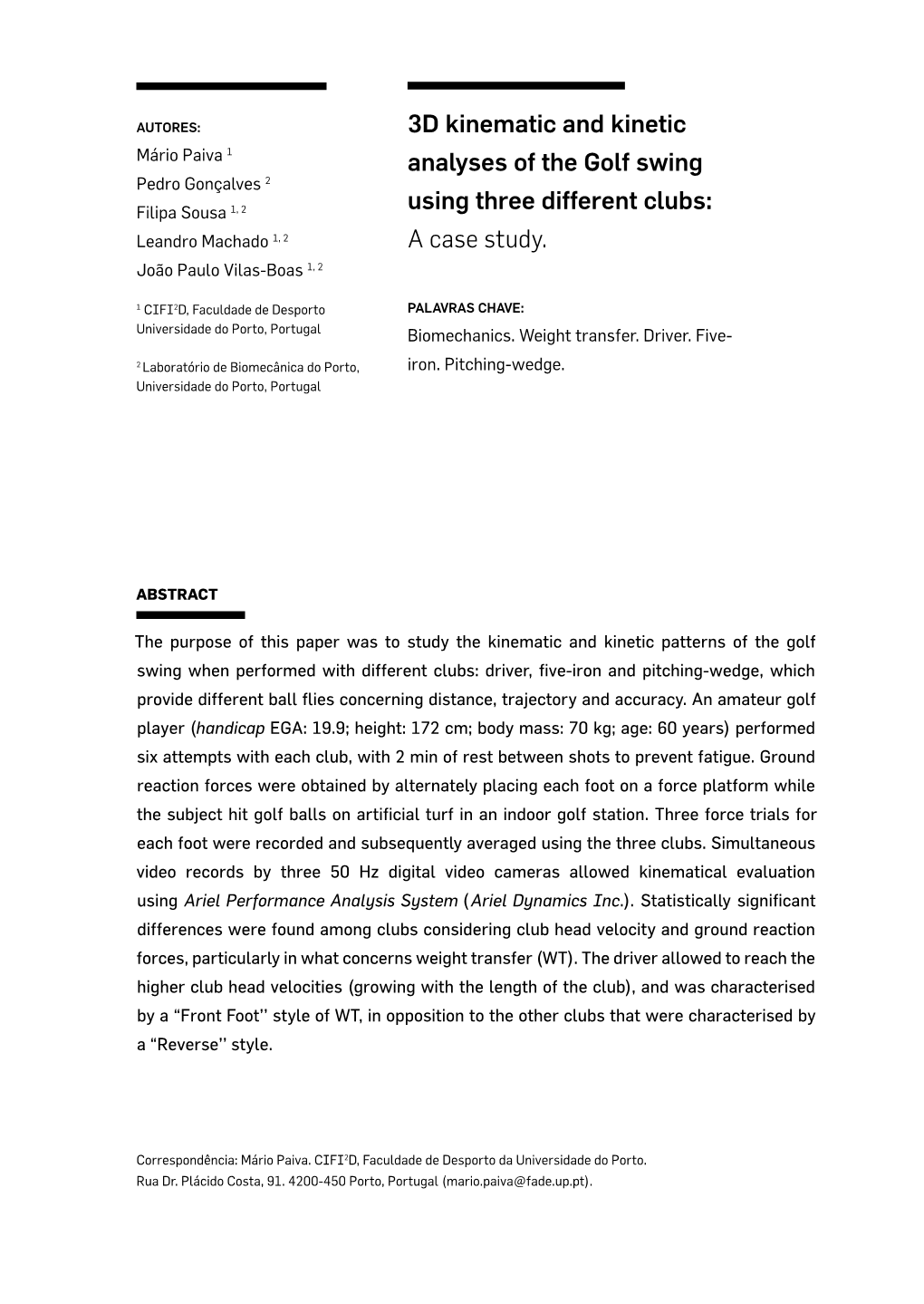 3D Kinematic and Kinetic Analyses of the Golf Swing Using Three